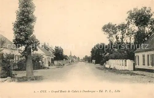 AK / Ansichtskarte Oye Grand Route de Calais ? Dunkerque Oye