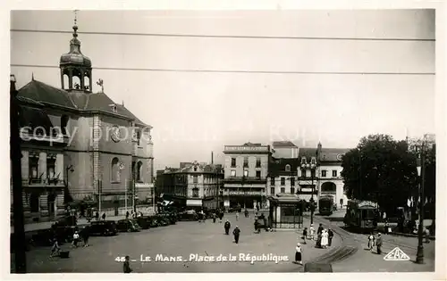 AK / Ansichtskarte Le_Mans_Sarthe Place de la Republique Le_Mans_Sarthe