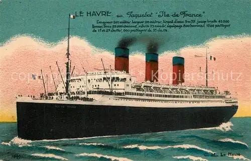 AK / Ansichtskarte Dampfer_Oceanliner Paquebot Ile de France Le Havre  