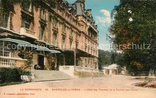 AK / Ansichtskarte Bagnoles de l_Orne Hotel des Thermes et le Pavillon des Fleurs Bagnoles de l_Orne