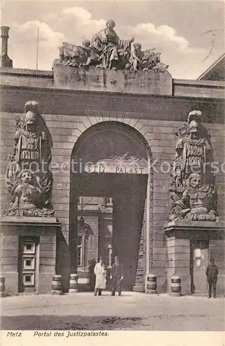 AK / Ansichtskarte Metz_Moselle Portal des Justizpalastes Metz_Moselle