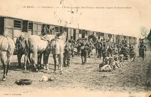 AK / Ansichtskarte Le_Mans_Sarthe 31e Regiment dArtillerie Embarquement des Chevaux dans des wagons de marchandises Le_Mans_Sarthe