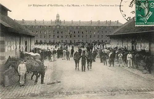 AK / Ansichtskarte Le_Mans_Sarthe 31e Regiment dArtillerie Retour des Chevaux aux Ecuries Le_Mans_Sarthe