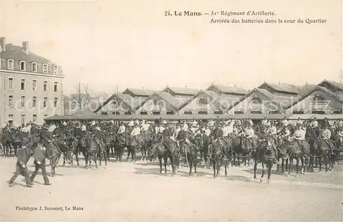 AK / Ansichtskarte Le_Mans_Sarthe 31e Regiment dArtillerie Arrivee des batteries dans la cour du Quartier Le_Mans_Sarthe
