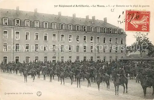AK / Ansichtskarte Le_Mans_Sarthe 31e Regiment dArtillerie Batterie sur le pied de guerre Le_Mans_Sarthe