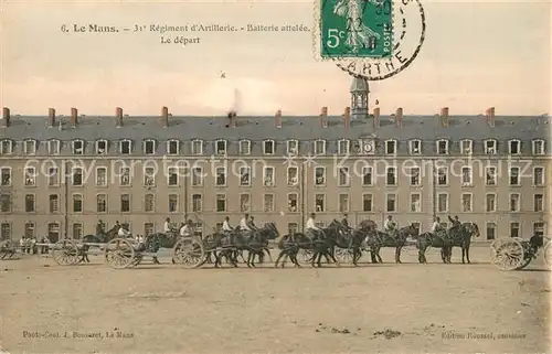 AK / Ansichtskarte Le_Mans_Sarthe 31e Regiment dArtillerie Batterie attelee Le depart Le_Mans_Sarthe