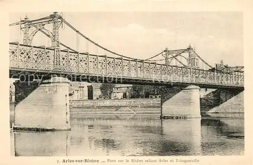 AK / Ansichtskarte Arles_Bouches du Rhone Pont reliant Arles et Trinquetaille Arles_Bouches du Rhone