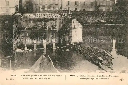 AK / Ansichtskarte Soissons_Aisne Pont Saint Waast detruit par les Allemands Soissons Aisne