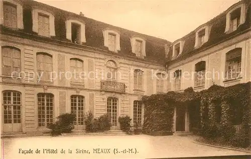 AK / Ansichtskarte Meaux_Seine_et_Marne Facade de l`Hotel de la Sir?ne Meaux_Seine_et_Marne