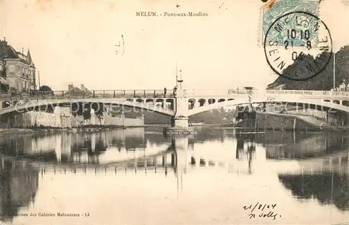 AK / Ansichtskarte Melun_Seine_et_Marne Pont aux Moulins Melun_Seine_et_Marne