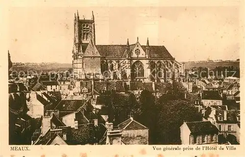 AK / Ansichtskarte Meaux_Seine_et_Marne Vue generale prise de lHotel de Ville Meaux_Seine_et_Marne