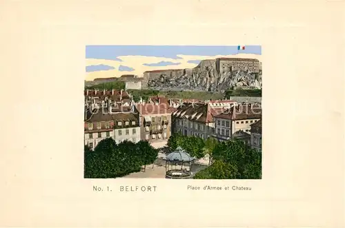 AK / Ansichtskarte Belfort_Alsace Place dArmes et Chateau Belfort Alsace