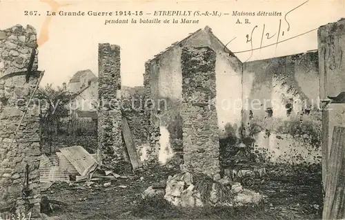 AK / Ansichtskarte Etrepilly_Seine et Marne Maisons detruites Grand Gare 1914 15 Etrepilly Seine et Marne