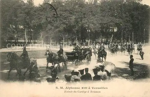 AK / Ansichtskarte Versailles_Yvelines S. M. Alphonse XIII Entree du Cortege a Trianon Versailles_Yvelines
