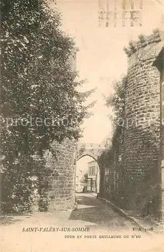 AK / Ansichtskarte Saint Valery sur Somme Tour et Porte Guillaume ou d Eu Saint Valery sur Somme