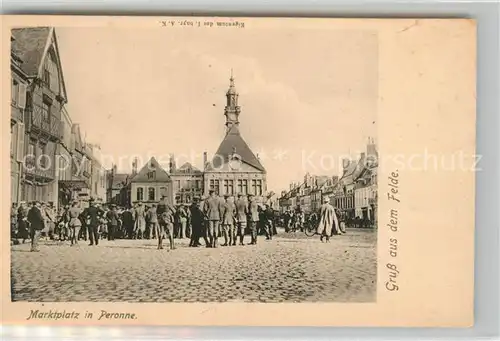 AK / Ansichtskarte Peronne_Somme Marktplatz Feldpost Peronne Somme