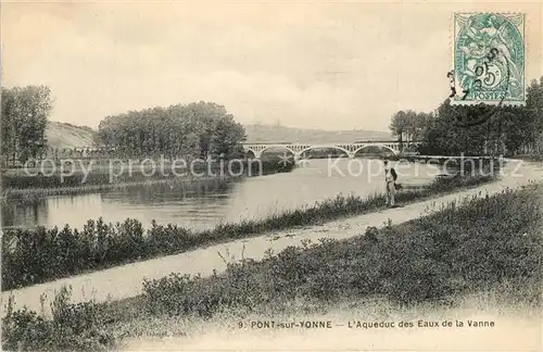 AK / Ansichtskarte Pont sur Yonne Aqueduc des Eaux de la Vanne Pont sur Yonne