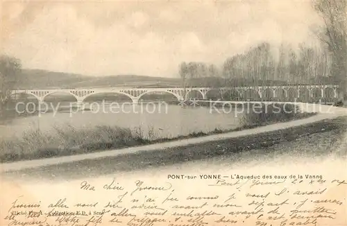 AK / Ansichtskarte Pont sur Yonne Aqueduc des eaux de la Vanne Pont sur Yonne