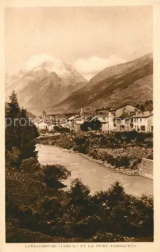 AK / Ansichtskarte Lanslebourg Mont Cenis et la Dent Parrachee Alpes Lanslebourg Mont Cenis