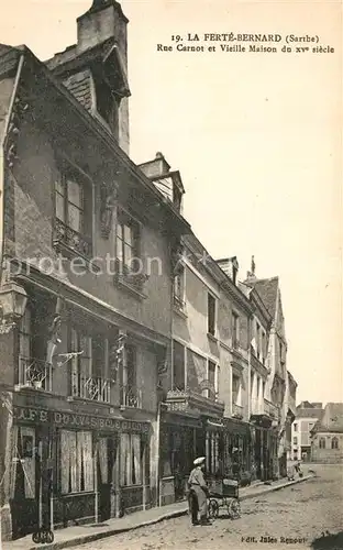 AK / Ansichtskarte La_Ferte Bernard Rue Carnot et Vieille Maison La_Ferte Bernard