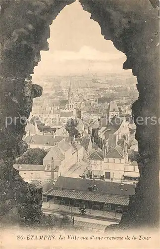 AK / Ansichtskarte Etampes La Ville vue d une crevasse de la Tour Etampes