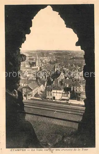 AK / Ansichtskarte Etampes La Ville vue par une crevasse de la Tour Etampes