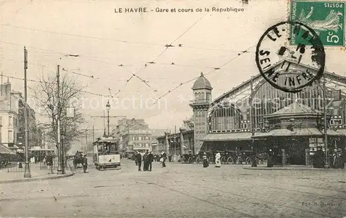 AK / Ansichtskarte Le_Havre Gare et cours de la Republique Strassenbahn Le_Havre