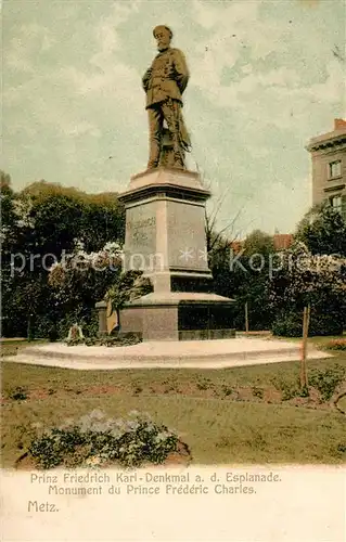 AK / Ansichtskarte Metz_Moselle Denkmal Prinz Friedrich Karl an der Esplanade Metz_Moselle