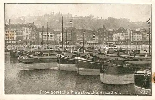 AK / Ansichtskarte Luettich Provisorische Maasbruecke Luettich