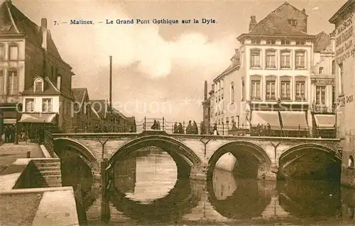 AK / Ansichtskarte Malines_Mechelen_Flandre Le Grand Pont Gothique sur la Dyle Malines_Mechelen_Flandre