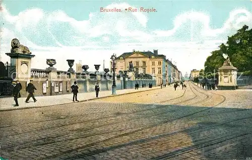 AK / Ansichtskarte Bruxelles_Bruessel Rue Royale Bruxelles_Bruessel