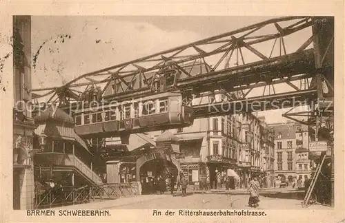 AK / Ansichtskarte Barmen_Wuppertal Schwebebahn an der Rittershauserbahnhofstrasse Barmen Wuppertal