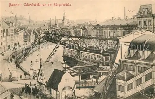 AK / Ansichtskarte Barmen_Wuppertal Schwebebahn an der B?rgerbr?cke Barmen Wuppertal