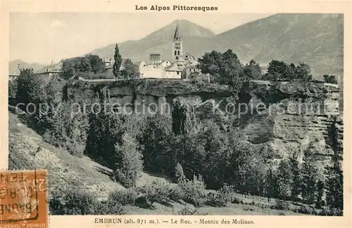 AK / Ansichtskarte Embrun Le Roc Montee des Molinos Embrun