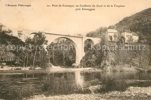 AK / Ansichtskarte Entraygues sur Truyere Pont de Couesque au Confluent de Goul Entraygues sur Truyere
