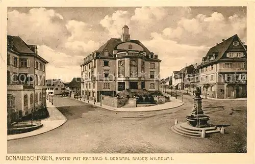 AK / Ansichtskarte Donaueschingen Rathaus Denkmal Kaiser Wilhelm I Donaueschingen