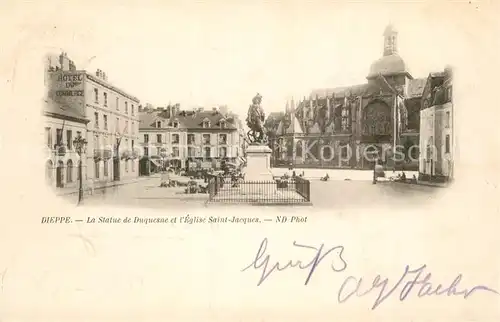 AK / Ansichtskarte Dieppe_Seine Maritime Statue de Duquesne Eglise Saint Jacques Dieppe Seine Maritime