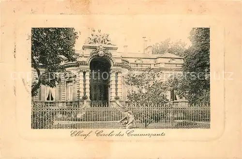 AK / Ansichtskarte Elbeuf Cercle des Commercants Elbeuf