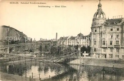 AK / Ansichtskarte Berlin Bahnhof Friedrichstrasse Schl?tersteg Hotel Elite Berlin