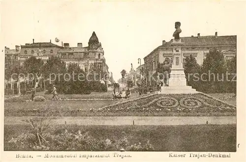 AK / Ansichtskarte Braila Monumentui Imparatului Trajan Kaiser Trajan Denkmal Braila
