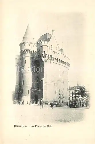 AK / Ansichtskarte Bruxelles_Bruessel La Porte de Hal Bruxelles_Bruessel