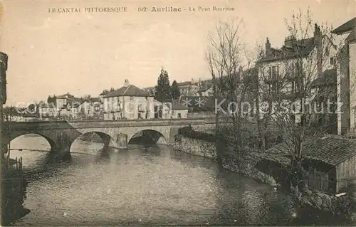AK / Ansichtskarte Aurillac Le Pont Bourbon Aurillac