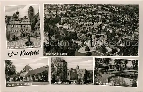 AK / Ansichtskarte Bad_Hersfeld Rathaus Lullusbrunnen Wandelhalle Stiftskirchen Ruine Wandelallee Bad_Hersfeld