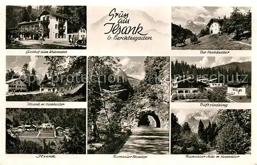 AK / Ansichtskarte Ilsank Gasthof zum Watzmann Hochkalter Ortsmotiv Duftsiedlung Ramsauer Felsentor mit Ache und Hochkalter Ilsank