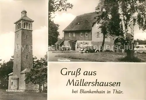 AK / Ansichtskarte Muellershausen_Blankenhain_Thueringen Karolinenturm Gaststaette Muellershausen_Blankenhain