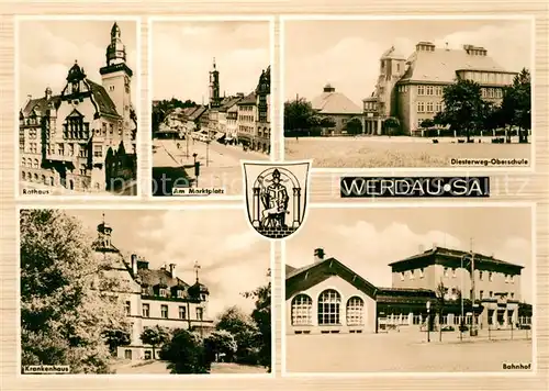 AK / Ansichtskarte Werdau_Sachsen Rathaus Marktplatz Diesterweg Oberschule Krankenhaus Bahnhof Werdau Sachsen