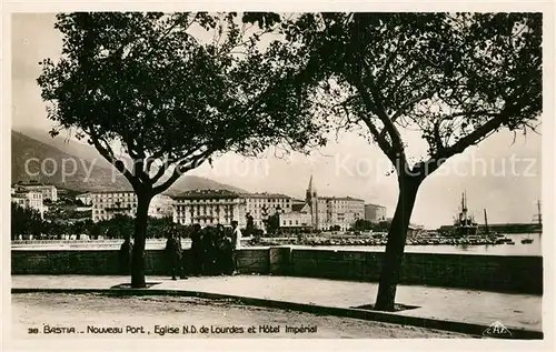 AK / Ansichtskarte Bastia Nouveau Port Eglise ND de Lourdes et Hotel Imperial Bastia