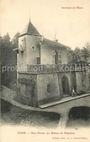 AK / Ansichtskarte Fixin Parc Noisot La Maison de Napoleon Fixin