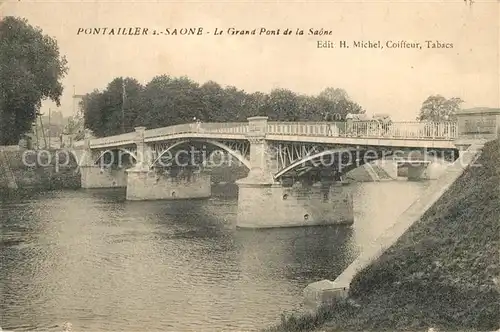 AK / Ansichtskarte Pontailler sur Saone Le Grand Pont de la Saone Pontailler sur Saone