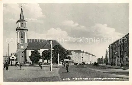 AK / Ansichtskarte Dessau Rosslau Wilhelm Pieck Strasse Johanniskirche Dessau Rosslau